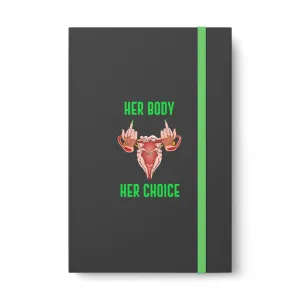 Affirmation Feminist Pro Choice Color Contrast Notebook & Journal - Her Body Her Choice